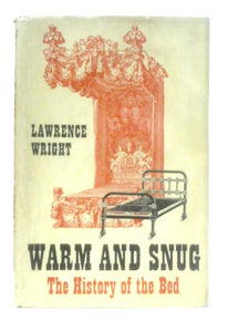 Warm and Snug: The History of the Bed 