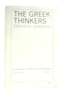 Greek Thinkers, A History of Ancient Philosophy. Volume III 