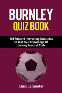 Burnley FC Quiz Book 