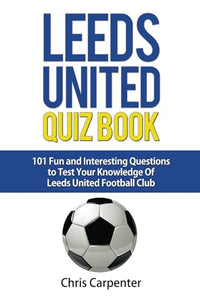 Leeds United Quiz Book 