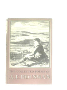 The Collected Poems Of A. E. Housman 