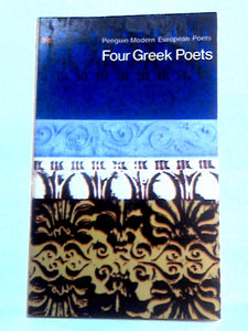 Four Greek Poets: C. P. Cavafy, George Seferis, Odysseus Elytis & Nikos Gatsos 