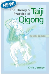 The Theory and Practice of Taiji Qigong 