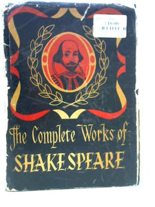 The Complete Works Of William Shakespeare Comprising His Plays And Poems 