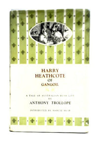 Harry Heathcote of Gangoil: A Tale of Australian Bush life 