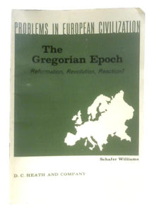 The Gregorian Epoch: Reformation, Revolution, Reaction? 