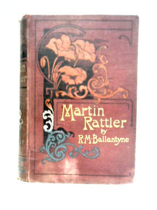 Martin Rattler, Or a Boy's Adventures in the Forests of Brazil 