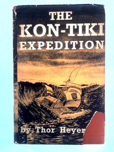 The Kon-Tiki Expedition: By Raft Across the South Seas 