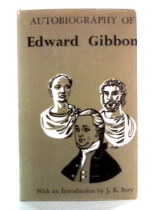 Autobiography of Edward Gibbon 