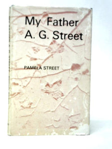 My Father, A.G.Street 