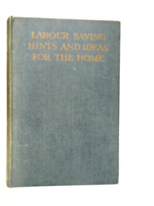 Labour-Saving Hints and Ideas for the Home 