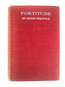 Fortitude: Being A True And Faithful Account Of The Education Of An Explorer 