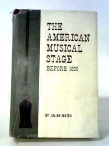 American Musical Stage Before 1800 