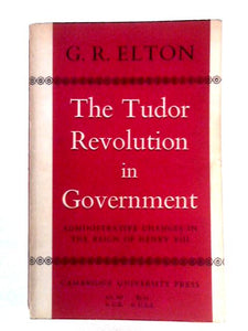 The Tudor Revolution in Government 