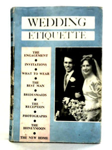 The Complete Guide To Wedding Etiquette 