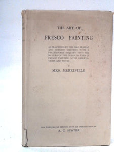 The Art Of Fresco Painting As Practised By The Old Italian And Spanish Masters 