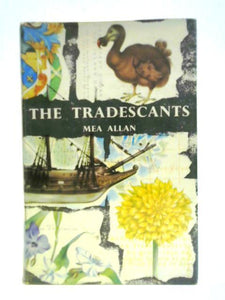 The Tradescants: Their Plants, Gardens and Museum, 1570-1662 