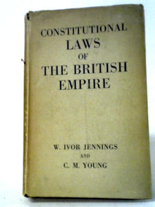 Constitutional Laws Of The British Empire 