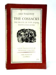 The Cossacks. The Death of Ivan Ilyich Happy Ever After 