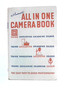 The All-In-One Camera Book, the Easy Path to Good Photography 