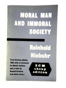 Moral Man and Immoral Society: A Study In Ethics And Politics 