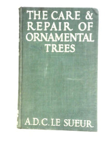 The Care And Repair Of Ornamental Trees 