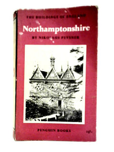 Northamptonshire (Buildings of England Series No.BE22) 