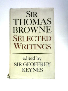 Sir Thomas Browne Selected Writings 