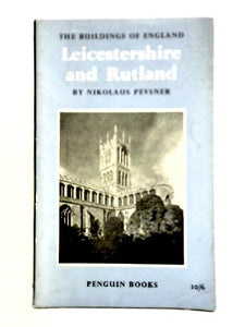 The Buildings of England - Leicestershire and Rutland 