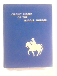 Circuit Riders Of The Middle Border 