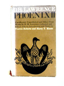 Phoenix II: Uncollected, Unpublished And Other Prose Works By D. H. Lawrence; (The Phoenix Edition Of D. H. Lawrence) 