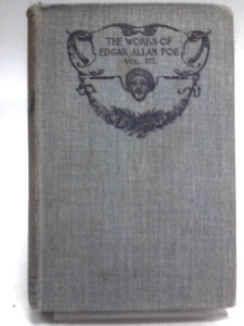 The Works of Edgar Allan Poe, Vol. III 