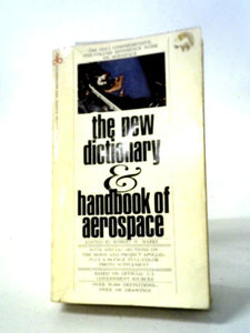 The New Dictionary & Handbook of Aerospace 