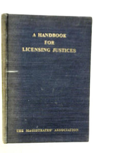 A Handbook for Licensing Justices 