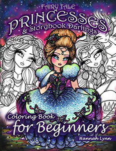 Fairy Tale Princesses & Storybook Darlings Coloring Book for Beginners 