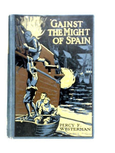 'Gainst the Might of Spain 