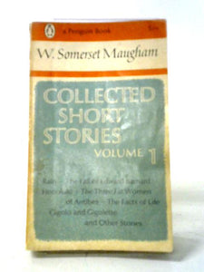 W. Somerset Maugham: Collected Short Stories Volume 1 