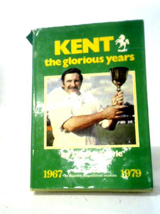 Kent: The Glorious Years 