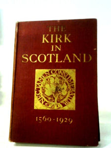 The Kirk in Scotland, 1560-1929 