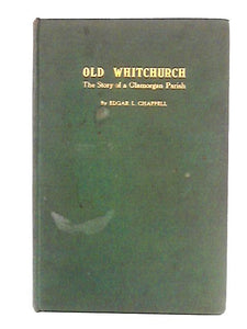 Old Whitchurch: The Story of a Glamorgan Parish 