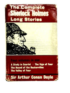 The Complete Sherlock Holmes Long Stories 