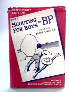 Scouting for Boys: A Facsimile Edition of the Original Parts 