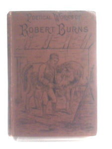 The Poetical Works of Robert Burns 