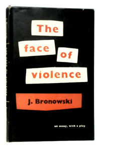 The Face of Violence: An Essay with a Play 