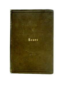 The Complete Poetical and Dramatic Works of Sir Walter Scott, With an Introductory Memoir by William B. Scott 