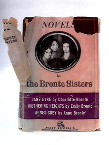 Novels By The Bronte Sisters: Jane Eyre, Wuthering Heights And Agnes Grey 