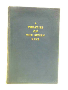 A Treatise On The Seven Rays. The New Psychology 