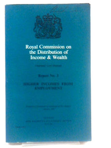 Higher Incomes From Employment (Report - Royal Commission on the Distribution of Income & Wealth no. 3) 