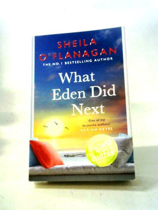 What Eden Did Next: The Moving And Uplifting Bestseller You'll Never Forget 