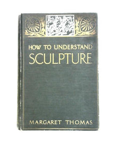 How To Understand Sculpture 